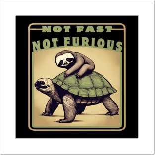 Sloth And Turtle Not Fast Not Furious Posters and Art